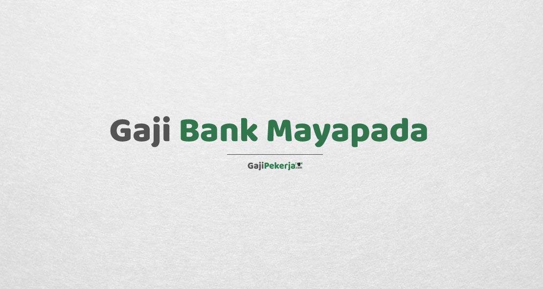 Gaji Pegawai Bank Mayapada Internasional