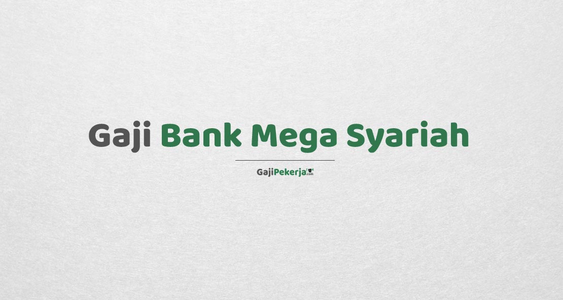 Gaji Pegawai Bank Mega Syariah