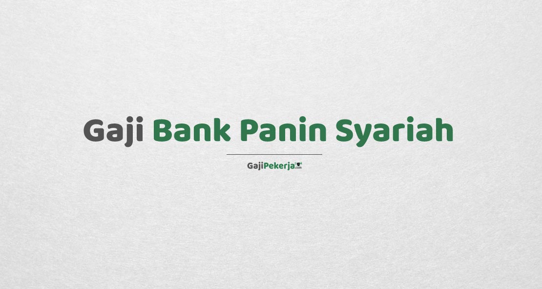 Gaji Pegawai Bank Panin Syariah