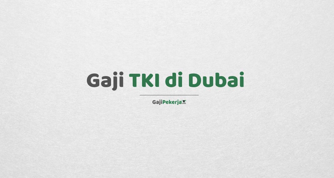 Gaji TKI di Dubai