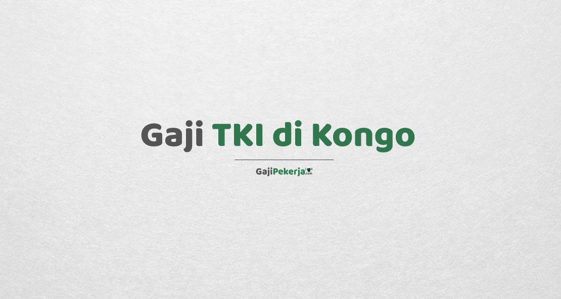 Gaji TKI di Kongo