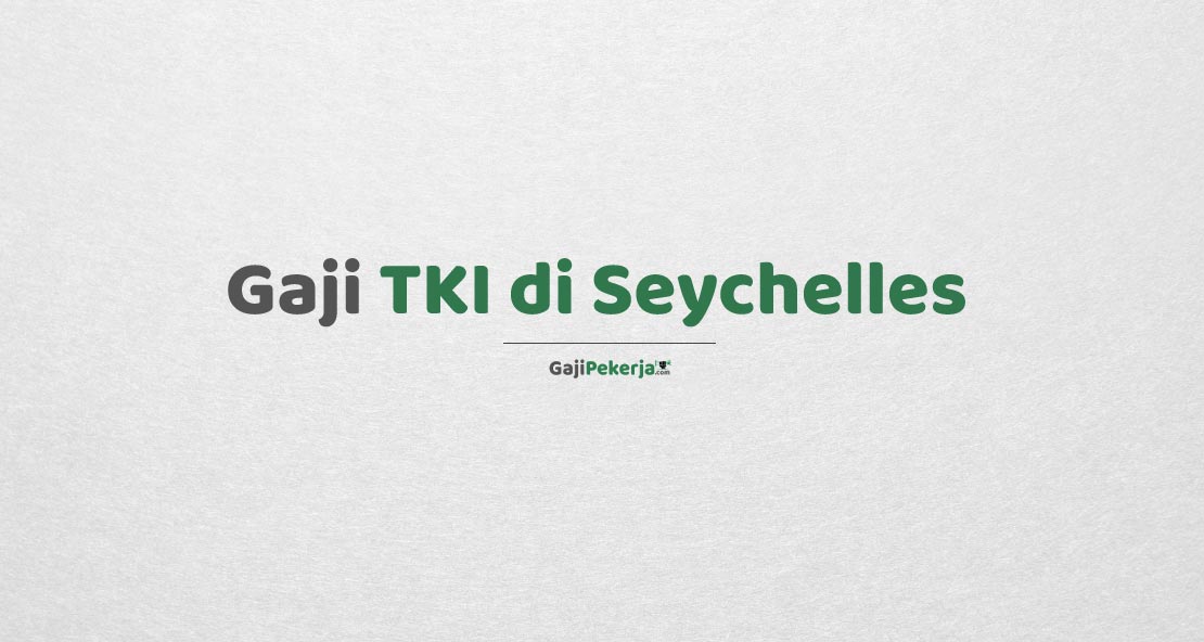 Gaji TKI di Seychelles
