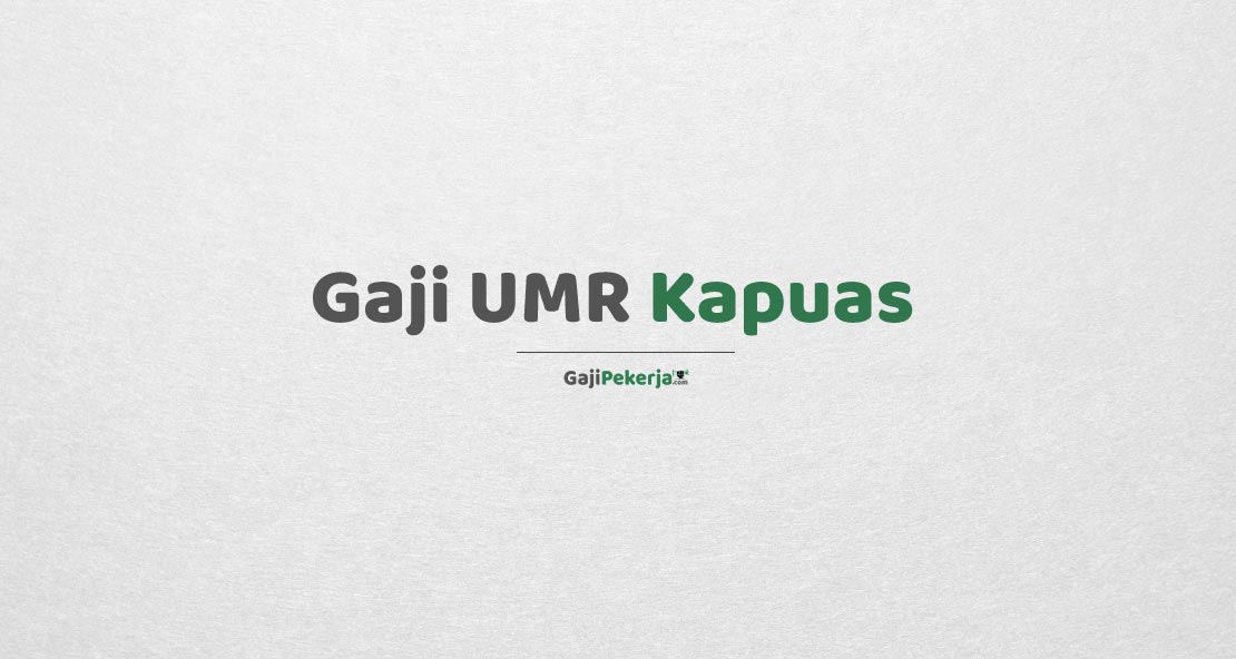 Gaji UMR Kapuas