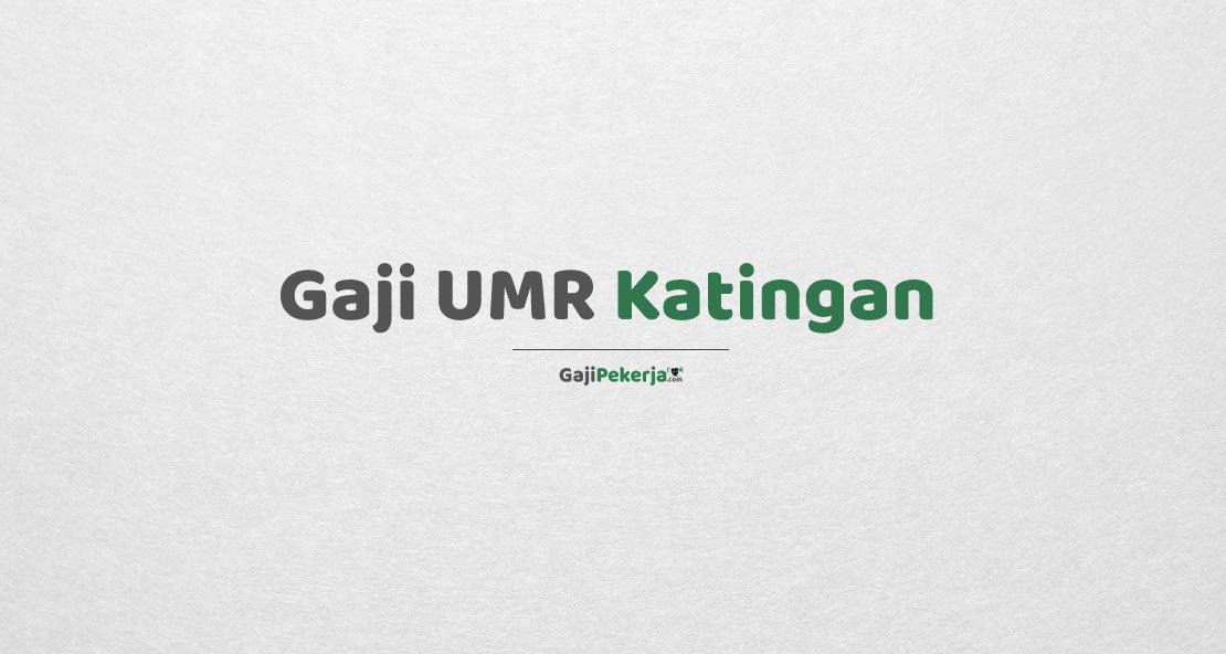 Gaji UMR Katingan