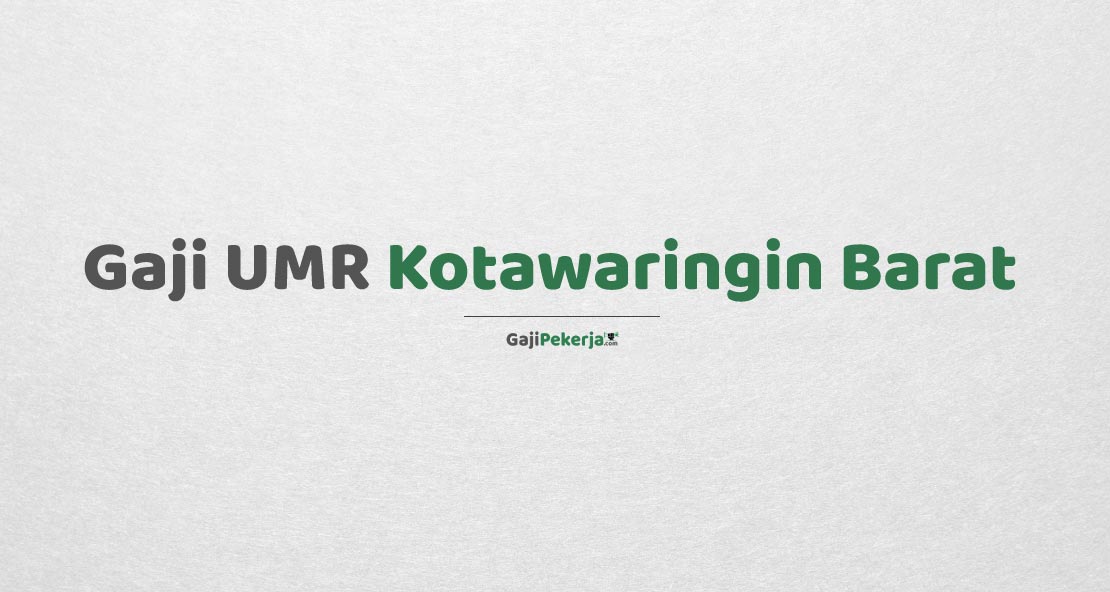 Gaji UMR Kotawaringin Barat