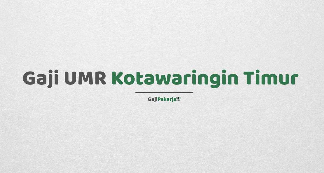 Gaji UMR Kotawaringin Timur