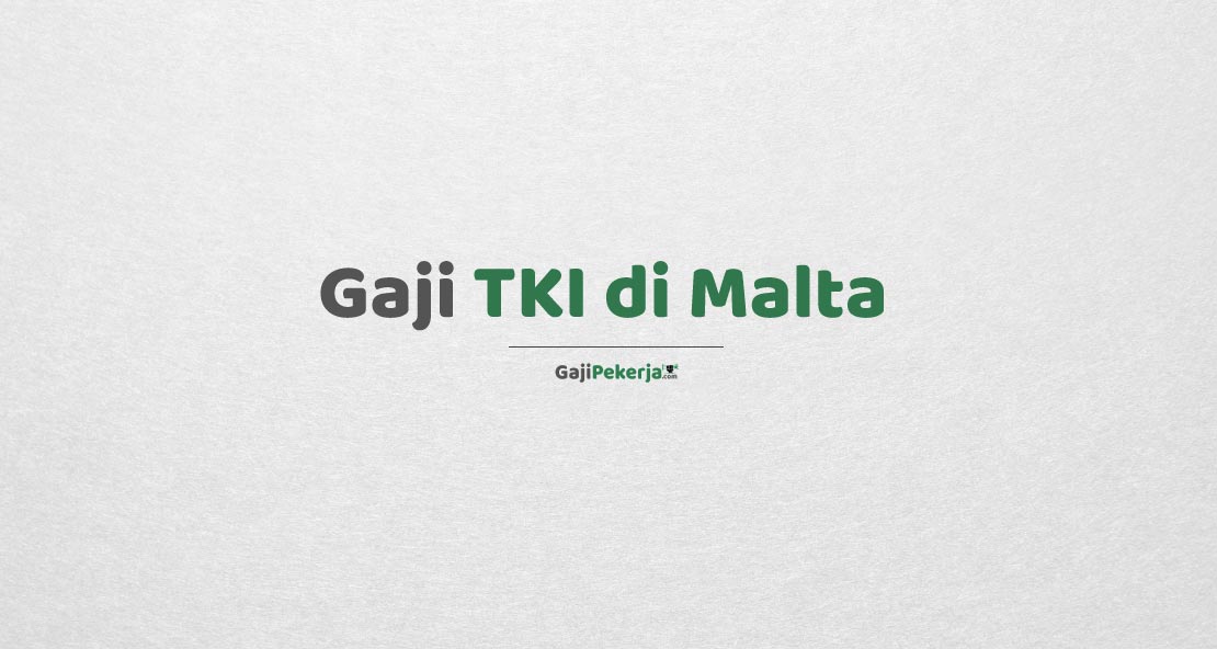 Gaji TKI di Malta