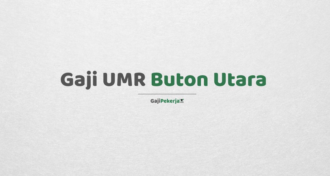 Gaji UMR Buton Utara
