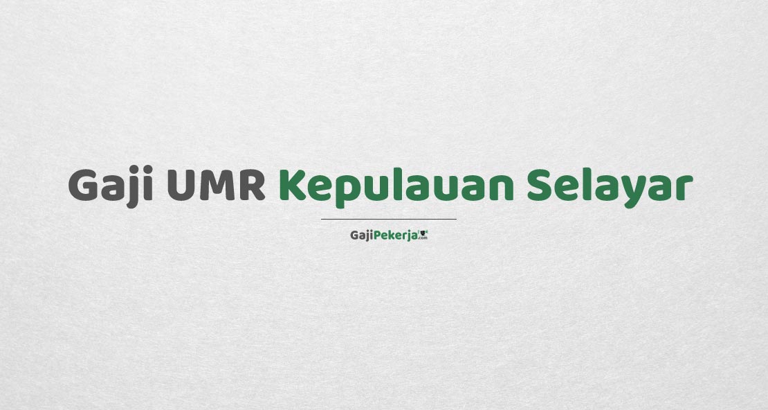 Gaji UMR Kepulauan Selayar