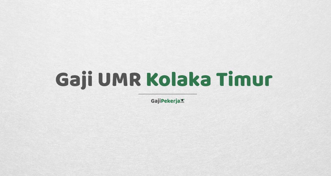 Gaji UMR Kolaka Timur