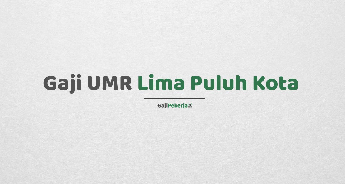 Gaji UMR Lima Puluh Kota
