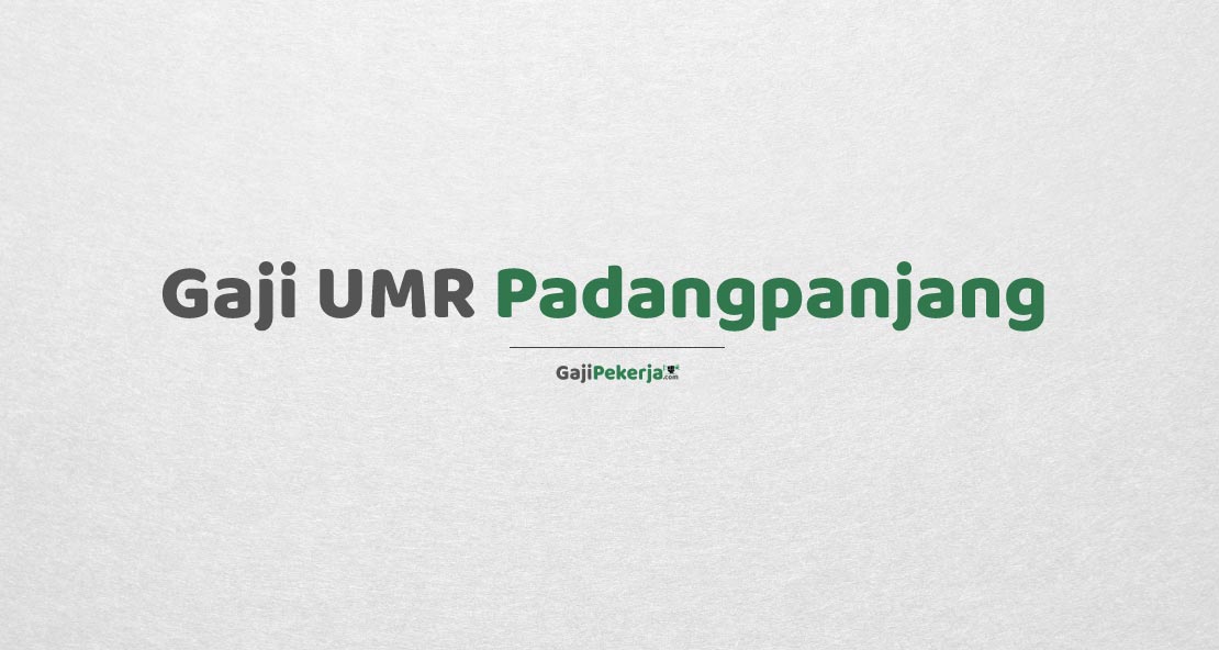 Gaji UMR Padangpanjang