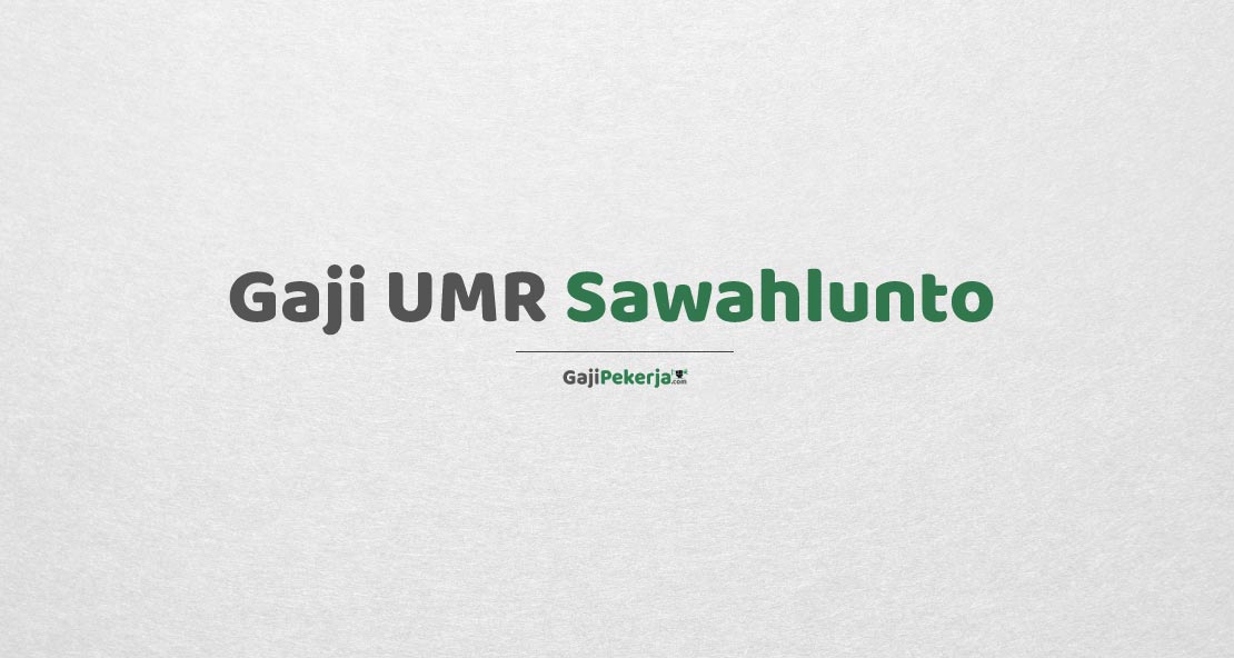 Gaji UMR Sawahlunto